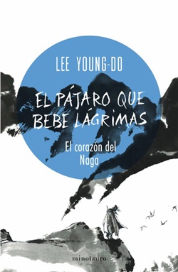 El pájaro que bebe lágrimas 1. El corazón del Naga El pájaro que bebe lágrimas 1. El corazón del Naga