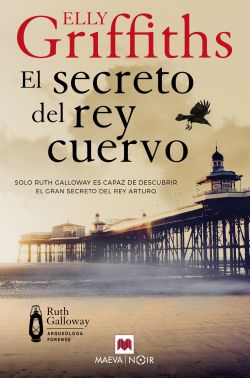 El secreto del rey cuervo. Saga Ruth Galloway 05 El secreto del rey cuervo. Saga Ruth Galloway 05