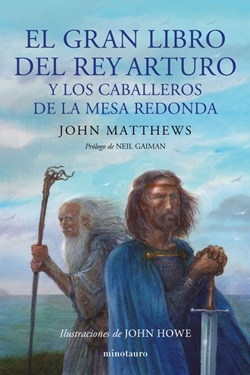 El gran libro del Rey Arturo y los caballeros de la mesa redonda El gran libro del Rey Arturo y los caballeros de la mesa redonda