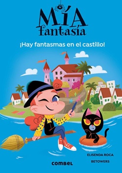 Mía Fantasía 7. ¡Hay fantasmas en el castillo! Mía Fantasía 7. ¡Hay fantasmas en el castillo!
