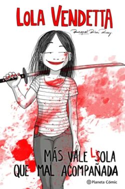 Lola Vendetta. Más vale Lola que mal acompañada Lola Vendetta. Más vale Lola que mal acompañada