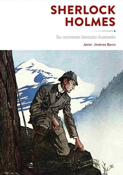 Sherlock Holmes. Su universo literario ilustrado Sherlock Holmes. Su universo literario ilustrado