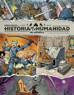 Historia de la humanidad en viñetas 7. La crisis de la Baja Edad Media Historia de la humanidad en viñetas 7. La crisis de la Baja Edad Media