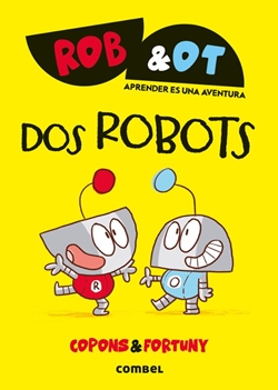 Rob & Ot 1. Dos robots Rob & Ot 1. Dos robots
