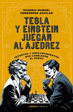 Tesla y Einstein juegan al ajedrez Tesla y Einstein juegan al ajedrez