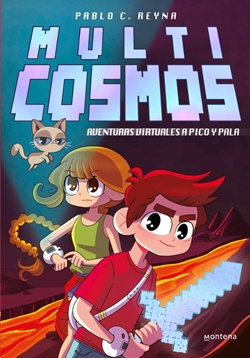 Aventuras virtuales a pico y pala (Multicosmos 1) Aventuras virtuales a pico y pala (Multicosmos 1)