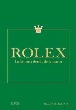 Rolex. La historia detrás de la marca Rolex. La historia detrás de la marca
