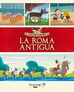 Locos por la Historia: La Roma Antigua Locos por la Historia: La Roma Antigua
