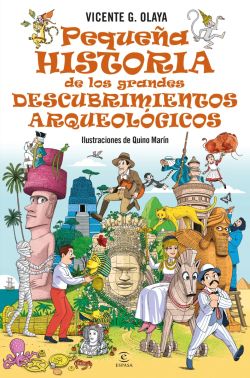 Pequeña historia de los grandes descubrimientos arqueológicos Pequeña historia de los grandes descubrimientos arqueológicos