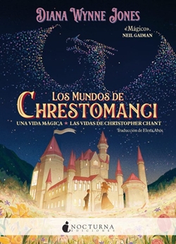Los mundos de Chrestomanci: Una vida mágica + Las vidas de Christopher Chant Los mundos de Chrestomanci: Una vida mágica + Las vidas de Christopher Chant