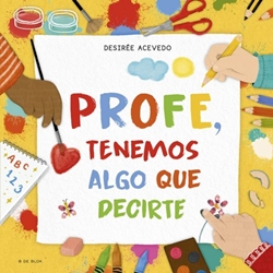 Profe, tenemos algo que decirte Profe, tenemos algo que decirte