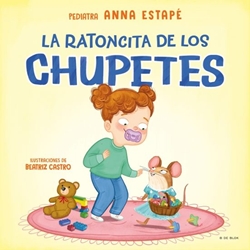 La ratoncita de los chupetes La ratoncita de los chupetes