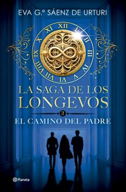 El camino del padre. La saga de los Longevos 3 El camino del padre. La saga de los Longevos 3