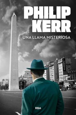 Una llama misteriosa. Bernie Gunther 5 Una llama misteriosa. Bernie Gunther 5