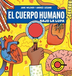 El cuerpo humano bajo la lupa El cuerpo humano bajo la lupa
