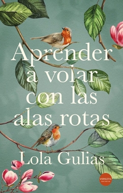 Aprender a volar con las alas rotas Aprender a volar con las alas rotas