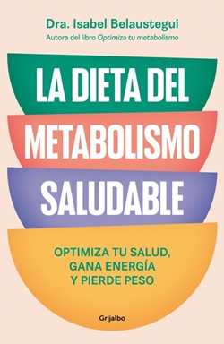 La dieta del metabolismo saludable La dieta del metabolismo saludable