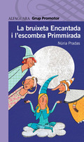 La bruixeta Encantada i l'escombra Primmirada La bruixeta Encantada i l'escombra Primmirada