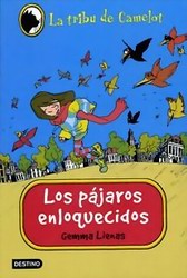Los pájaros enloquecidos (La tribu de Camelot) Los pájaros enloquecidos (La tribu de Camelot)