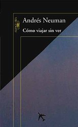 Cómo viajar sin ver Cómo viajar sin ver