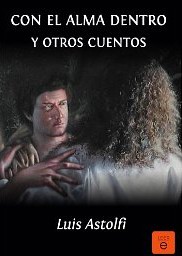 Con el alma dentro y otros cuentos Con el alma dentro y otros cuentos