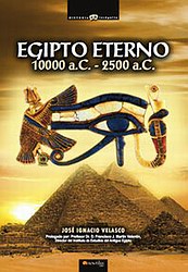 Egipto eterno, 10.000 a.c - 2500 a.c. Egipto eterno, 10.000 a.c - 2500 a.c.