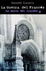 La guerra del francés. La marca del traidor La guerra del francés. La marca del traidor