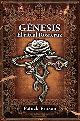 Génesis, el ritual rosacruz Génesis, el ritual rosacruz