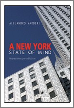A New York State of Mind. Impresiones periodísticas (1985-2005) A New York State of Mind. Impresiones periodísticas (1985-2005)