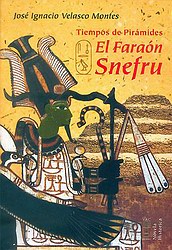El faraón Snefru (Tiempos de pirámides 1) El faraón Snefru (Tiempos de pirámides 1)