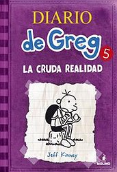 Diario de Greg 5. La cruda realidad Diario de Greg 5. La cruda realidad