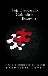 Saga Crepúsculo. Guía oficial ilustrada Saga Crepúsculo. Guía oficial ilustrada