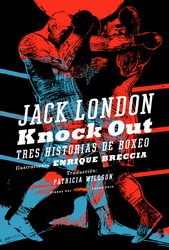 Knock Out. Tres historias de boxeo Knock Out. Tres historias de boxeo