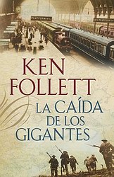 La caída de los gigantes. Trilogía The Century I La caída de los gigantes. Trilogía The Century I