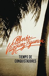 Tiempo de conquistadores Tiempo de conquistadores