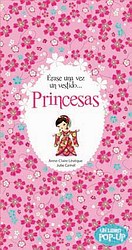 Érase una vez un vestido... Princesas (Pop-ups) Érase una vez un vestido... Princesas (Pop-ups)