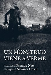 Un monstruo viene a verme. Ilustrado Un monstruo viene a verme. Ilustrado