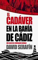 El cadáver en la Bahía de Cádiz (Un caso del comisario Bernal)