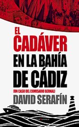 El cadáver en la Bahía de Cádiz (Un caso del comisario Bernal) El cadáver en la Bahía de Cádiz (Un caso del comisario Bernal)