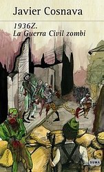 1936Z. La Guerra Civil zombi 1936Z. La Guerra Civil zombi