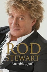 Rod Stewart. Autobiografía Rod Stewart. Autobiografía