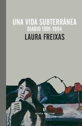 Una vida subterránea. Diario 1991-1994 Una vida subterránea. Diario 1991-1994