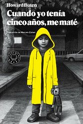 Cuando yo tenía cinco años, me maté Cuando yo tenía cinco años, me maté
