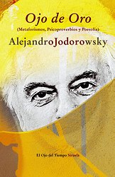 Ojo de oro: Metamorfismos, Psicoproverbios y Poesofía Ojo de oro: Metamorfismos, Psicoproverbios y Poesofía