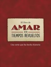 El libro de Amar en tiempos revueltos El libro de Amar en tiempos revueltos