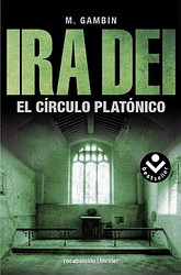 Ira Dei. El círculo platónico (Trilogía Ira Dei. La laguna vol. 2) Ira Dei. El círculo platónico (Trilogía Ira Dei. La laguna vol. 2)