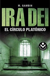 Ira Dei. El círculo platónico (Trilogía Ira Dei. La laguna vol. 2)