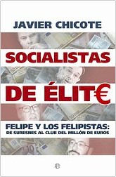 Socialistas de élite: Felipe y los felipistas Socialistas de élite: Felipe y los felipistas