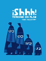 ¡Shhh! Tenemos un plan ¡Shhh! Tenemos un plan