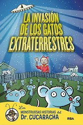 Las monstruosas historias del Dr. Cucaracha. La invasión de los gatos extraterrestres